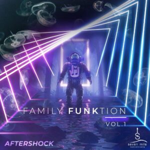 AfterShock - Family Funktion Vol. 1 (ft. Phyphr, BITSKY, Recycled Funk, and BLLY)