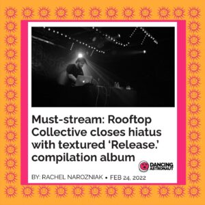 Must-stream: Rooftop Collective closes hiatus with textured ‘Release.’ compilation album