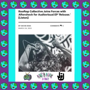 Rooftop Collective Joins Forces with Aftershock for Audiovisual EP &lsquo;Release.&rsquo; [Listen]